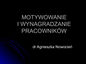 Motywowanie i wynagradzanie pracowników