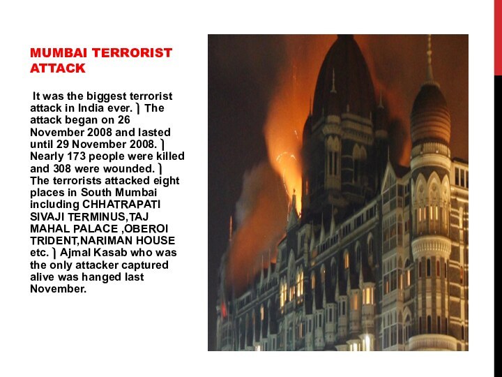 It was the biggest terrorist attack in India ever. ⎫ The