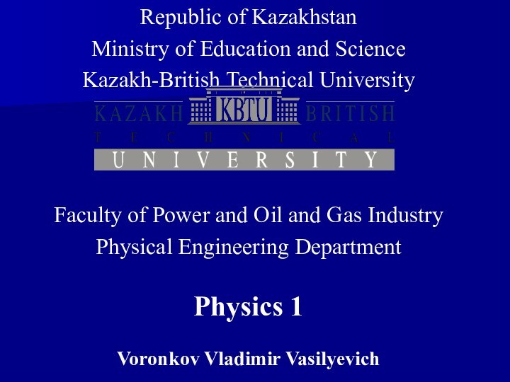 Republic of KazakhstanMinistry of Education and Science Kazakh-British Technical UniversityFaculty of Power