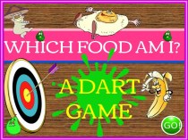 Which food am i. A dart game