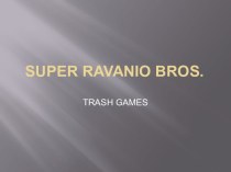 Super RAVANIO bros