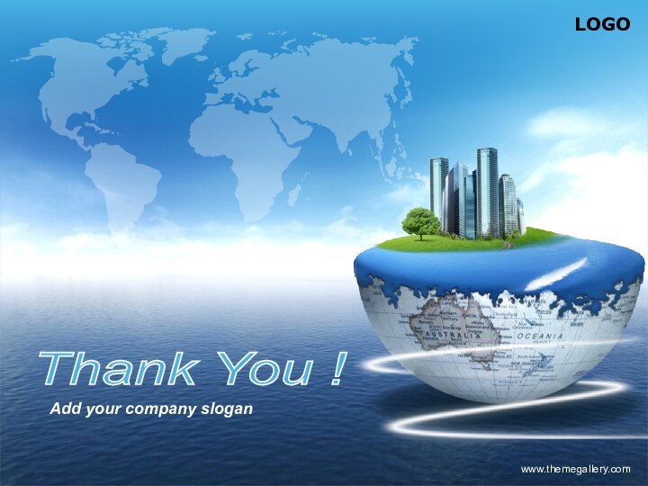 www.themegallery.comThank You ! Add your company slogan