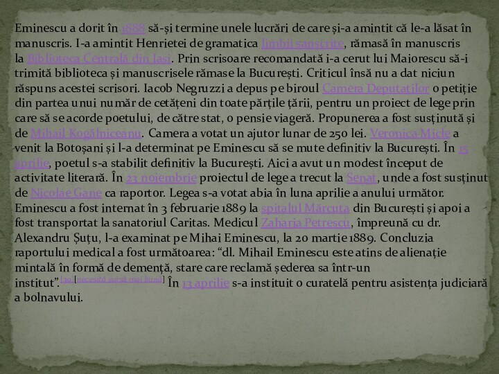 Eminescu a dorit în 1888 să-și termine unele lucrări de care și-a amintit că