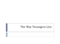 The way teenagers live