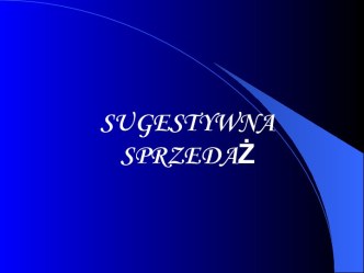 SUGESTYWNA SPRZEDAŻ