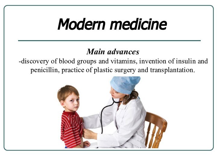 Main advances discovery of blood groups and vitamins, invention of insulin and