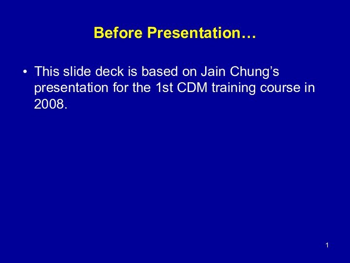 Before Presentation…This slide deck is based on Jain Chung’s presentation for the