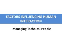 Factors influencing human interaction. Managing technical people