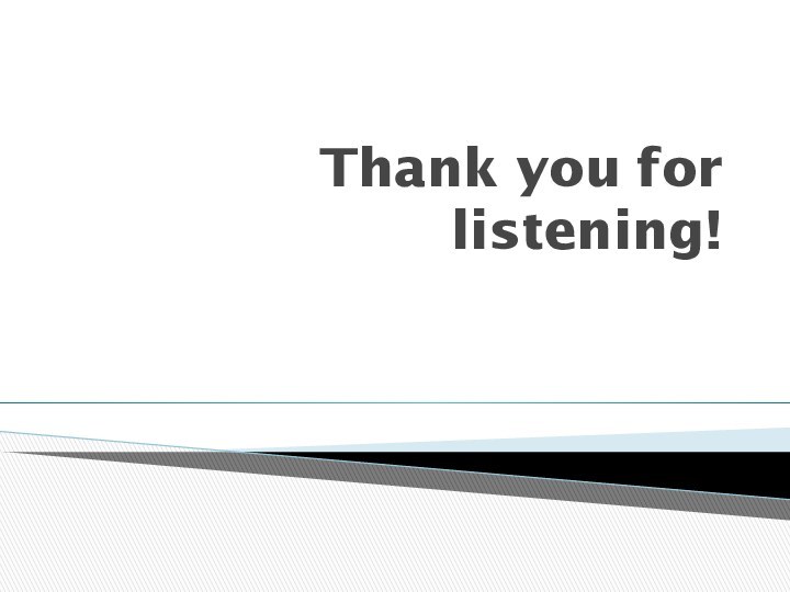 Thank you for listening!