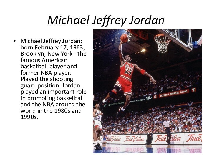 Michael Jeffrey JordanMichael Jeffrey Jordan; born February 17, 1963, Brooklyn, New York