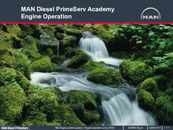 < >MAN Diesel PrimeServ Academy Engine Operation