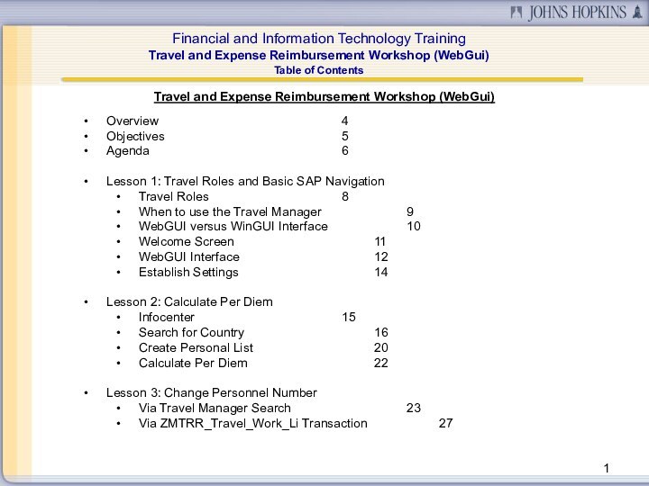 Travel and Expense Reimbursement Workshop (WebGui)Overview						4Objectives						5Agenda						6Lesson 1: Travel Roles and Basic SAP