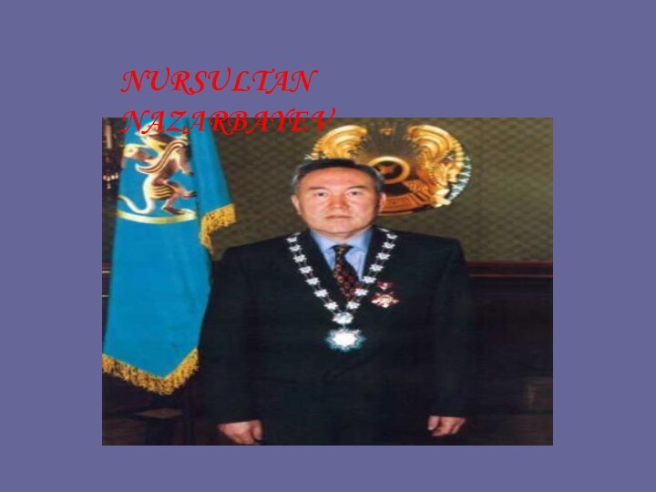 NURSULTAN NAZARBAYEV