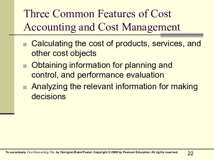 Three Common Features of Cost Accounting and Cost ManagementCalculating the cost of
