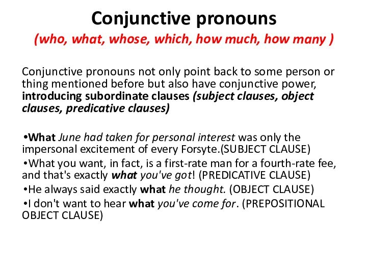 Conjunctive pronouns  (who, what, whose, which, how much, how many )