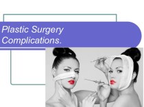 Plastic surgery. Complications