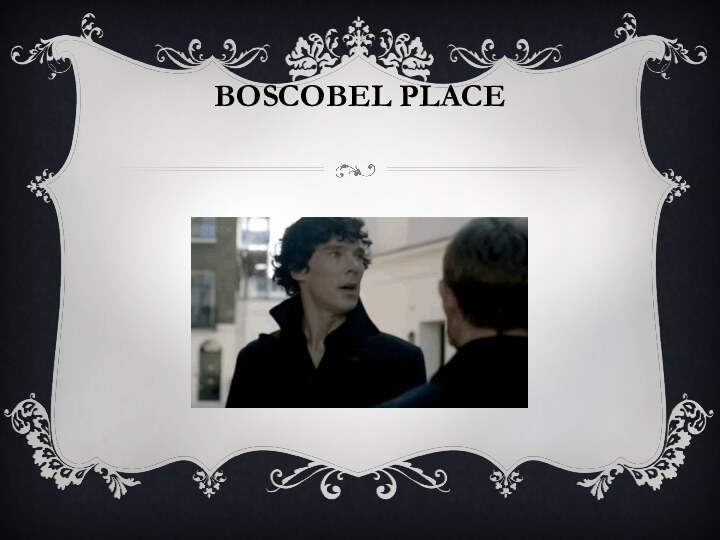 BOSCOBEL PLACE