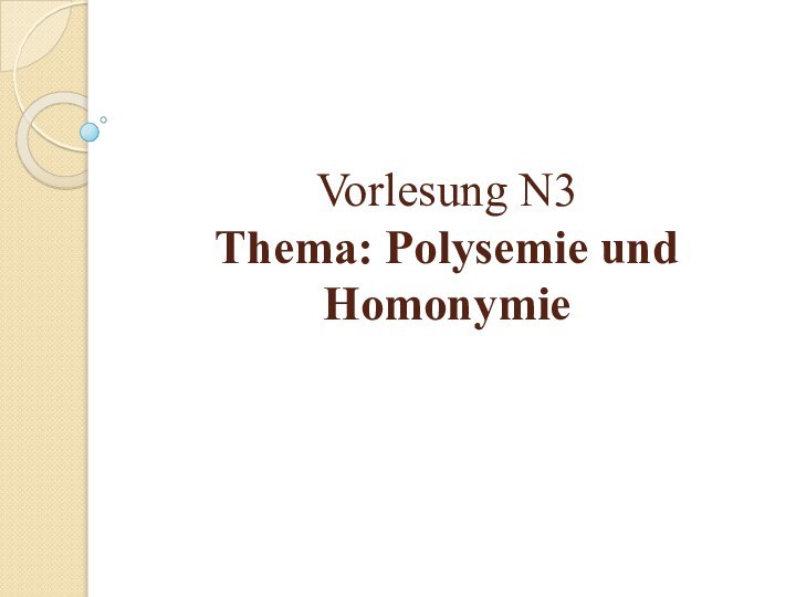 Vorlesung N3 Thema: Polysemie und Homonymie