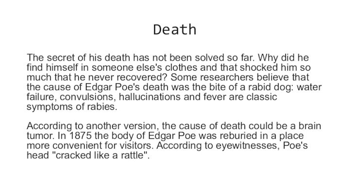 DeathThe secret of his death has not been solved so far. Why