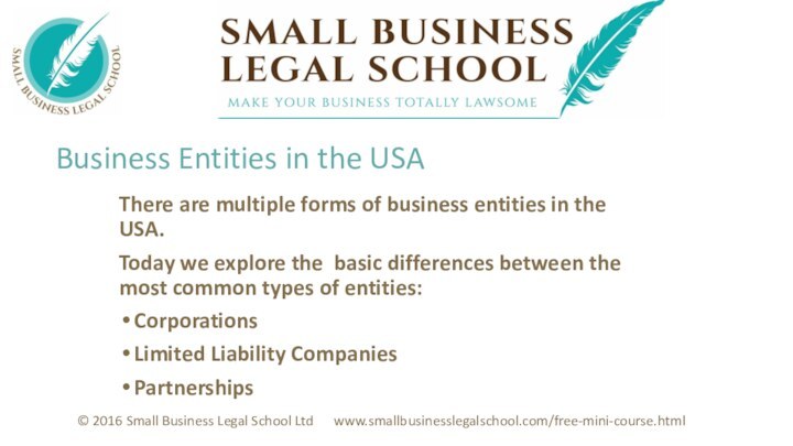 There are multiple forms of business entities in the USA.Today we explore