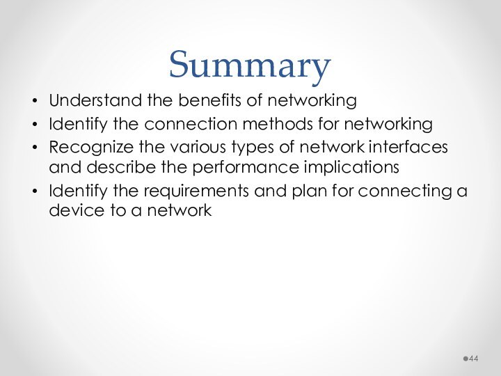 Understand the benefits of networkingIdentify the connection methods for networkingRecognize the various