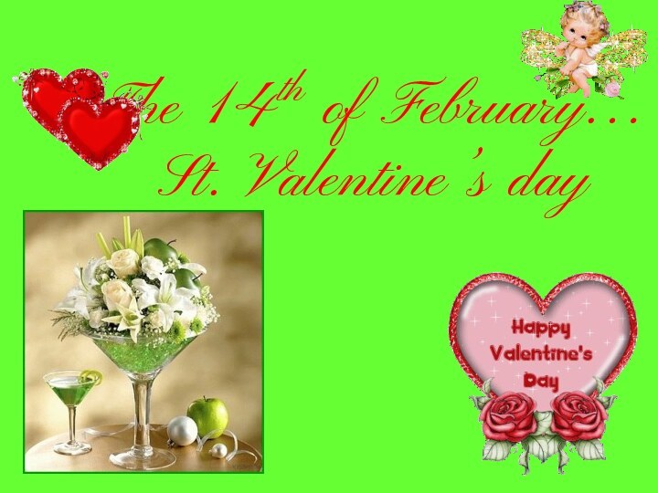 The 14th of February… St. Valentine’s day