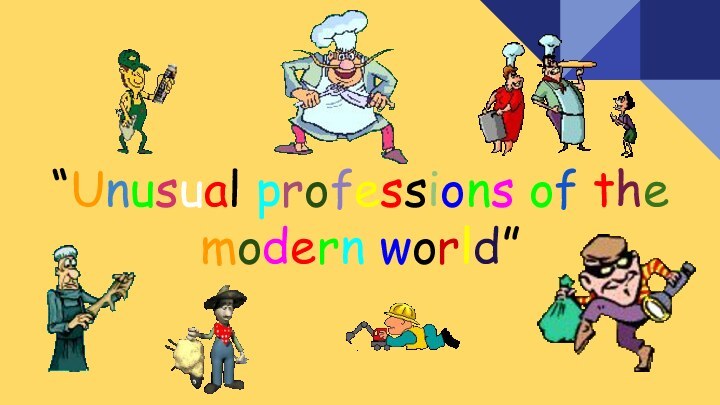 “Unusual professions of the   modern world”