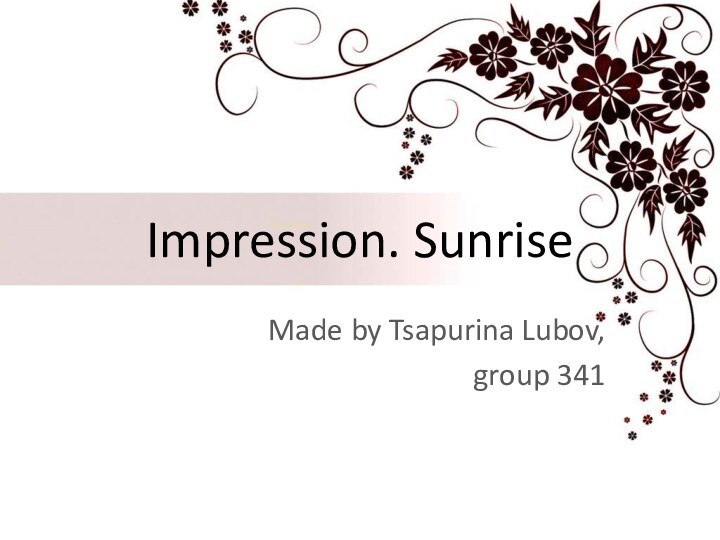 Impression. SunriseMade by Tsapurina Lubov,group 341