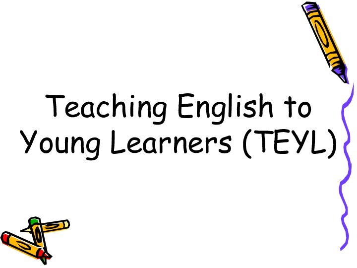 Teaching English to Young Learners (TEYL)