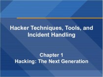 Hacker techniques, tools, and incident handling. (Chapter 1)