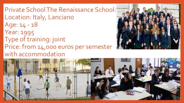 Private School The Renaissance School: Location: Italy, Lanciano Age: 14 - 18