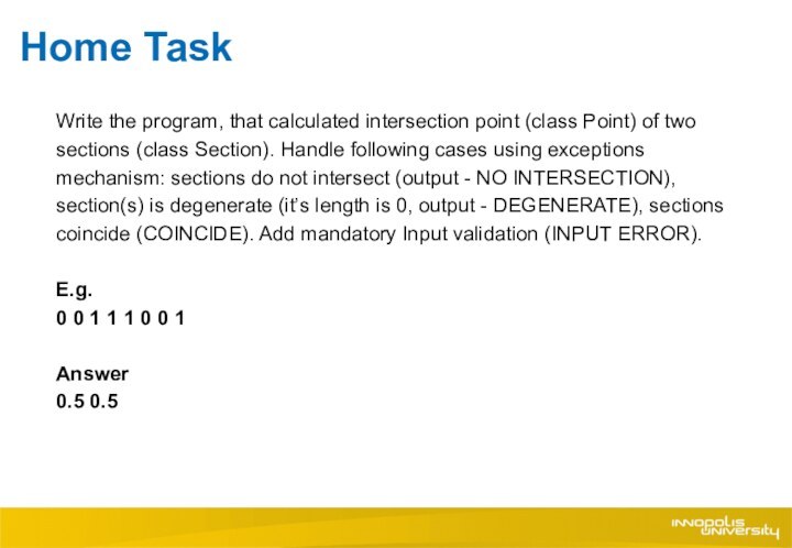 Home TaskWrite the program, that calculated intersection point (class Point) of