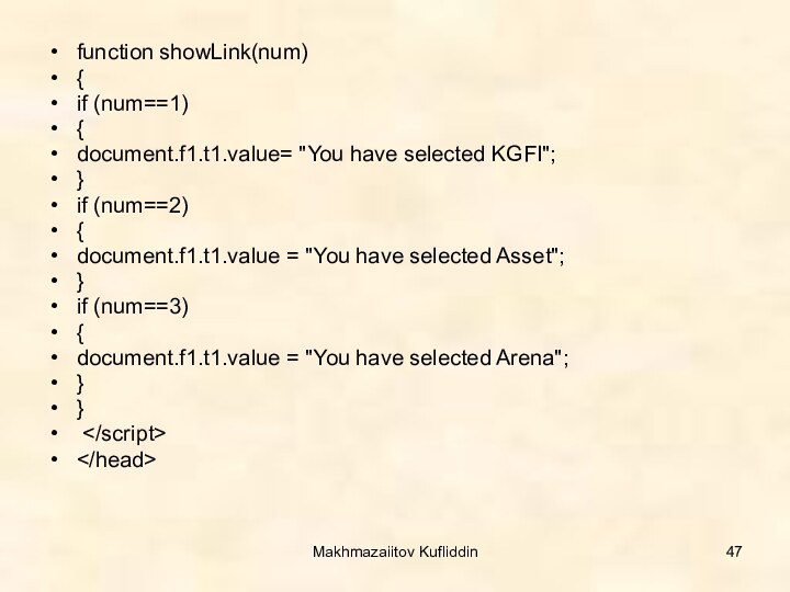 Makhmazaiitov Kufliddinfunction showLink(num){ if (num==1) {document.f1.t1.value= 