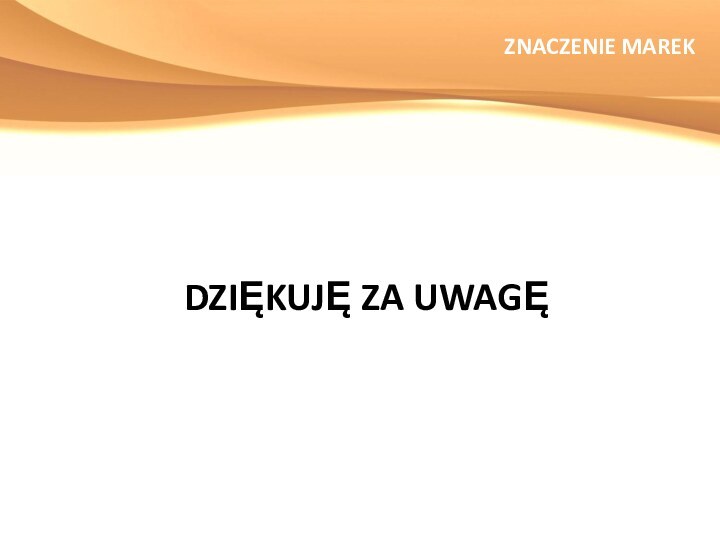 ZNACZENIE MAREKDZIĘKUJĘ ZA UWAGĘ