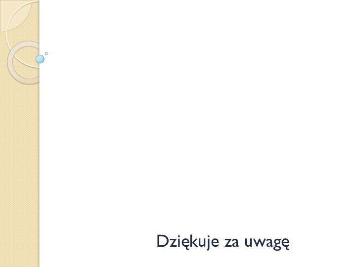 Dziękuje za uwagę