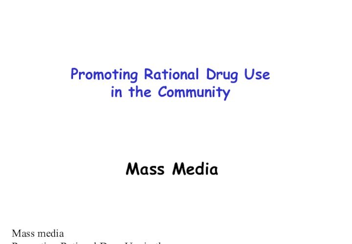 Mass media Promoting Rational Drug Use in the CommunityMass MediaPromoting Rational Drug