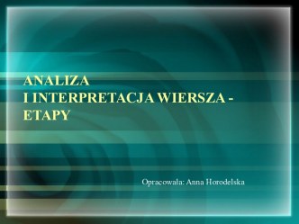 Analiza I interpretacja wiersza - etapy