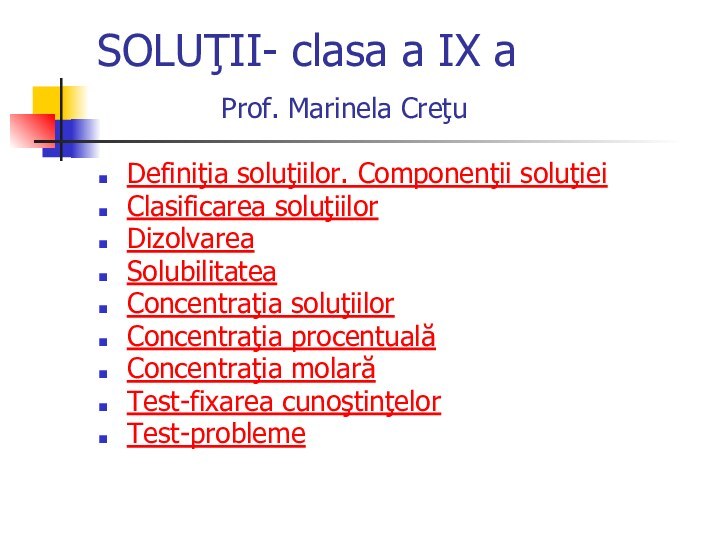 SOLUŢII- clasa a IX a      Prof. Marinela