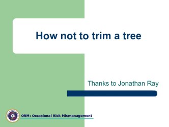 How not to trim a tree