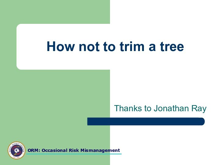 How not to trim a treeThanks to Jonathan Ray