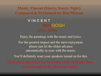 Music: Vincent (Starry, Starry Night) Composed & Performed by Don Mclean. VINCENT VAN GOGH (1853-1890)