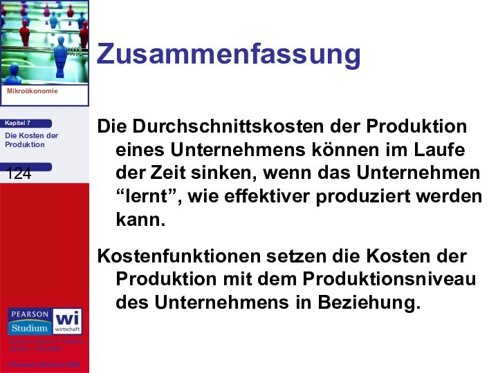 ZusammenfassungDie Durchschnittskosten der Produktion eines Unternehmens können im Laufe der Zeit sinken,