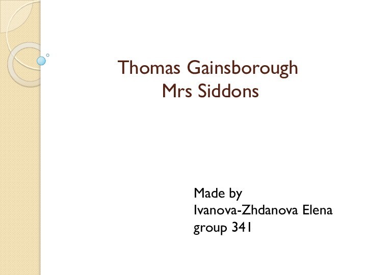 Thomas Gainsborough  Mrs Siddons  Made by  Ivanova-Zhdanova Elena  group 341