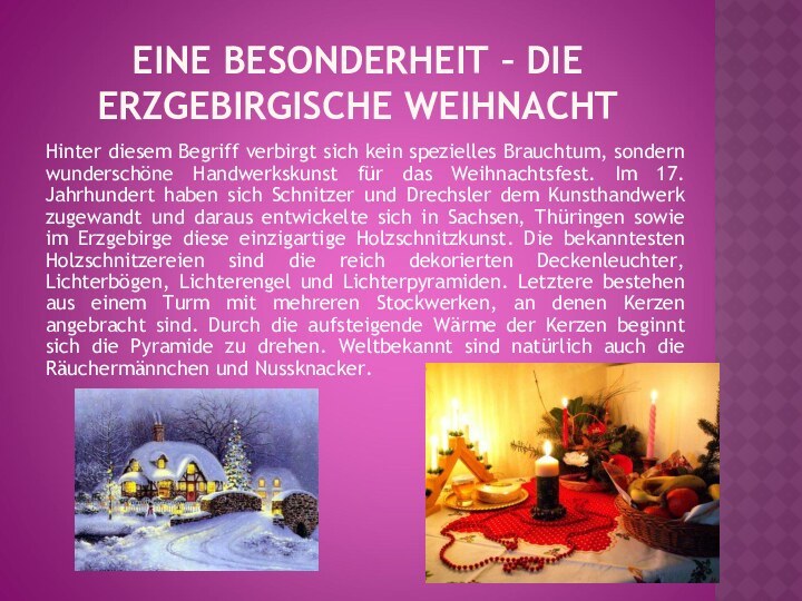 EINE BESONDERHEIT – DIE ERZGEBIRGISCHE WEIHNACHTHinter diesem Begriff verbirgt sich kein spezielles