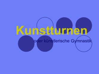 Kunstturnen oder künstlerische Gymnastik