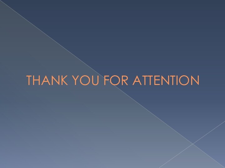 THANK YOU FOR ATTENTION