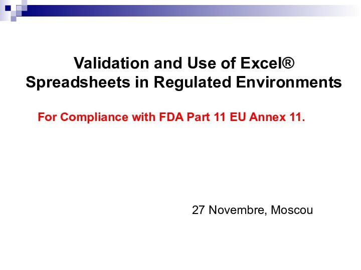 Validation and Use of Excel® Spreadsheets in Regulated Environments For Compliance with