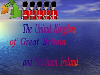 The United Kingdom of Great Britain and Northern Ireland