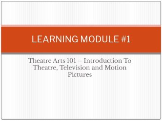 Theatre arts. Introduction to theatre, television and motion pictures