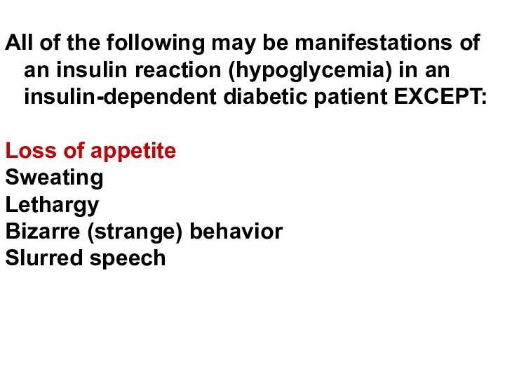 All of the following may be manifestations of an insulin reaction (hypoglycemia)